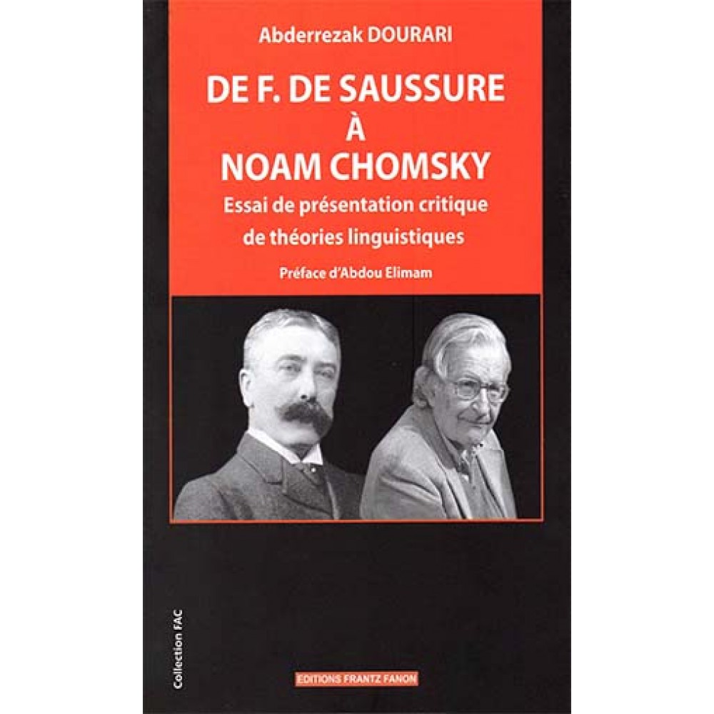 De F. De Saussure à Noam Chomsky essai de présentation critique de théories linguistiques.