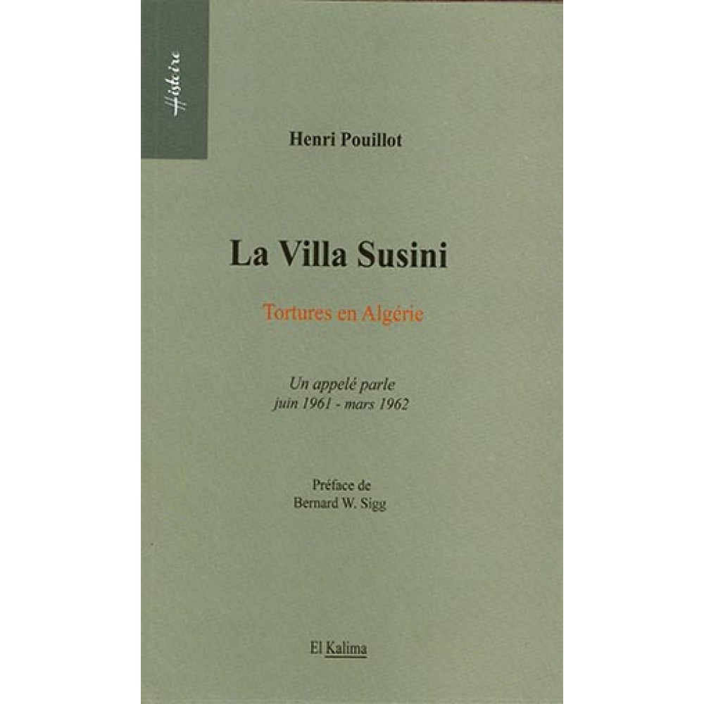 La villa Susini: tortures en Algérie : un appelé parle, juin 1961-mars 1962