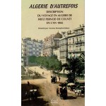 Algérie d’autrefois Description du voyage en Algérie de Fritz Pernod de Couvet en l’an 1866