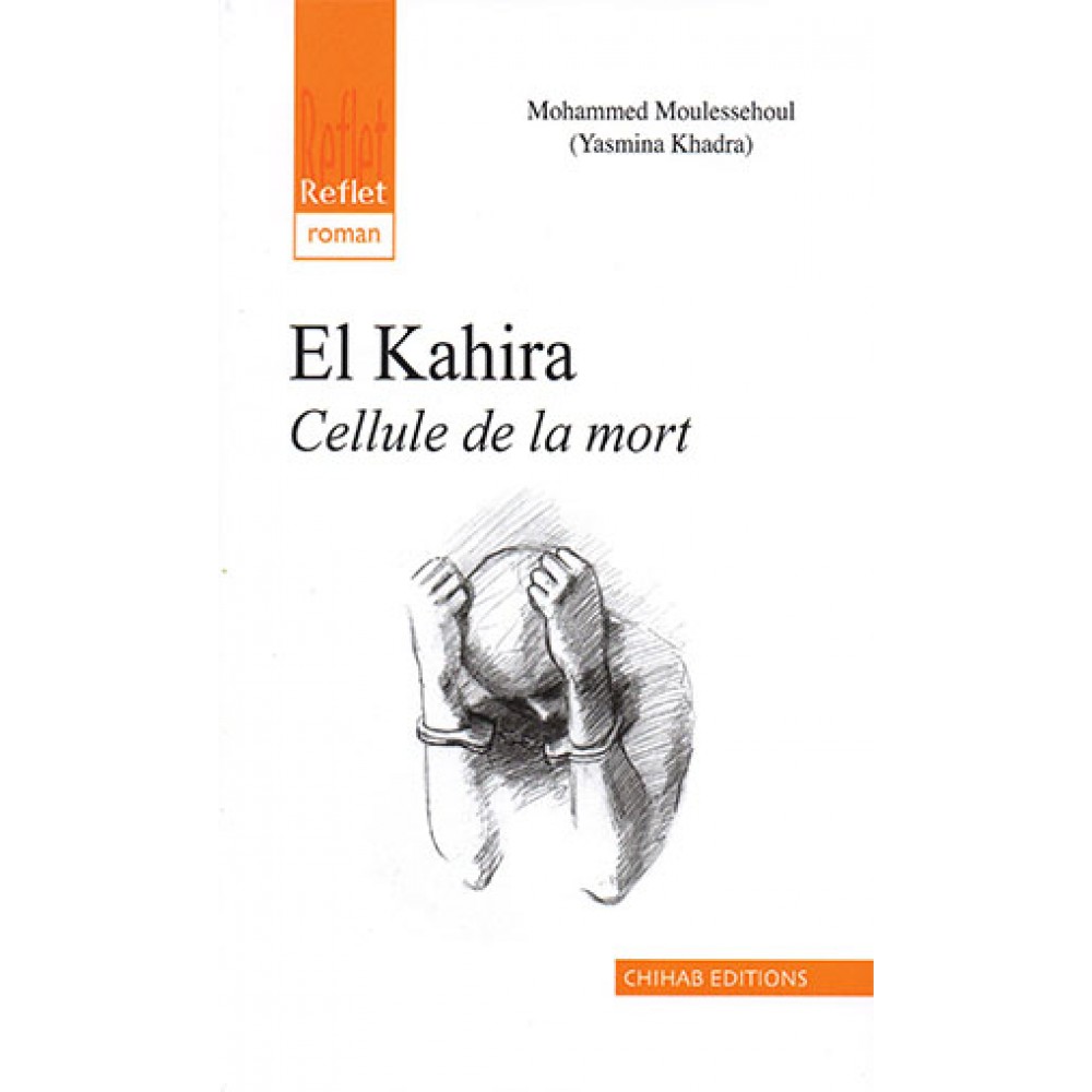El Kahira : Cellule de la mort - Yasmina Khadra