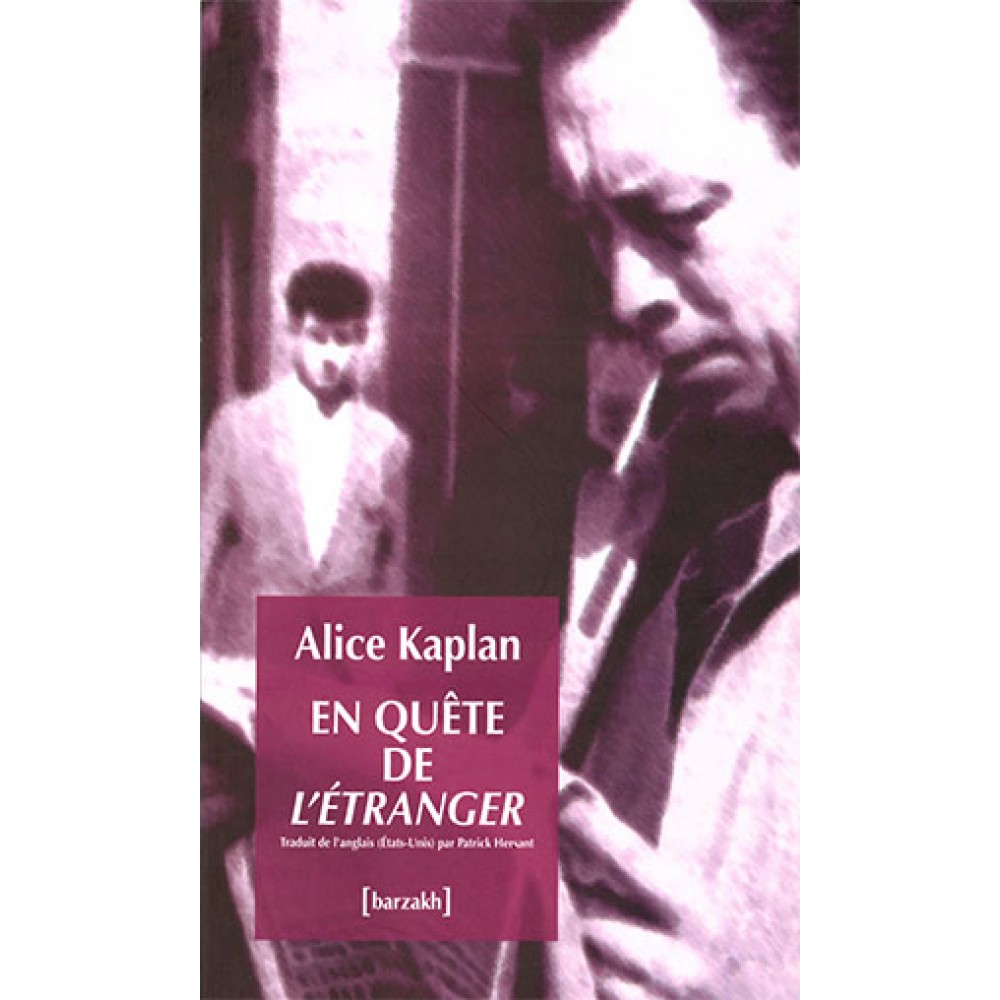 En quête de L'Étranger, Alice Kaplan