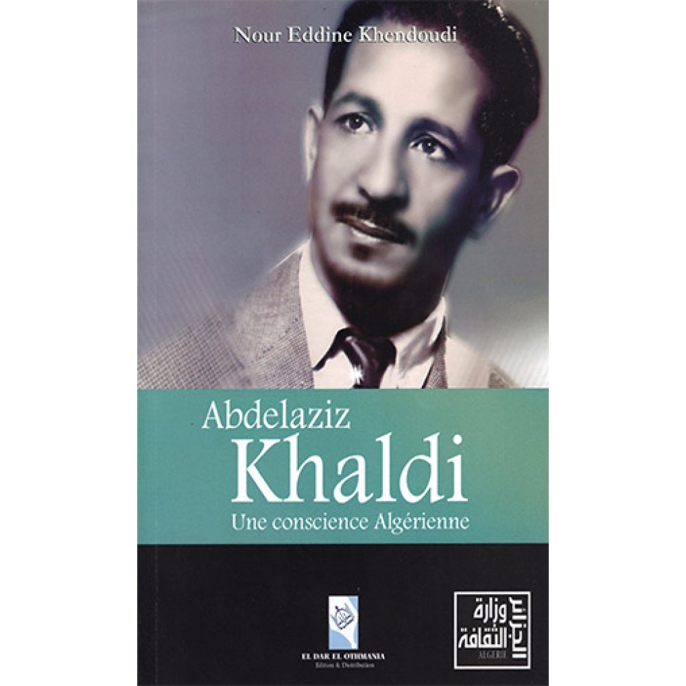 Abdelaziz Khaldi, une conscience algérienne