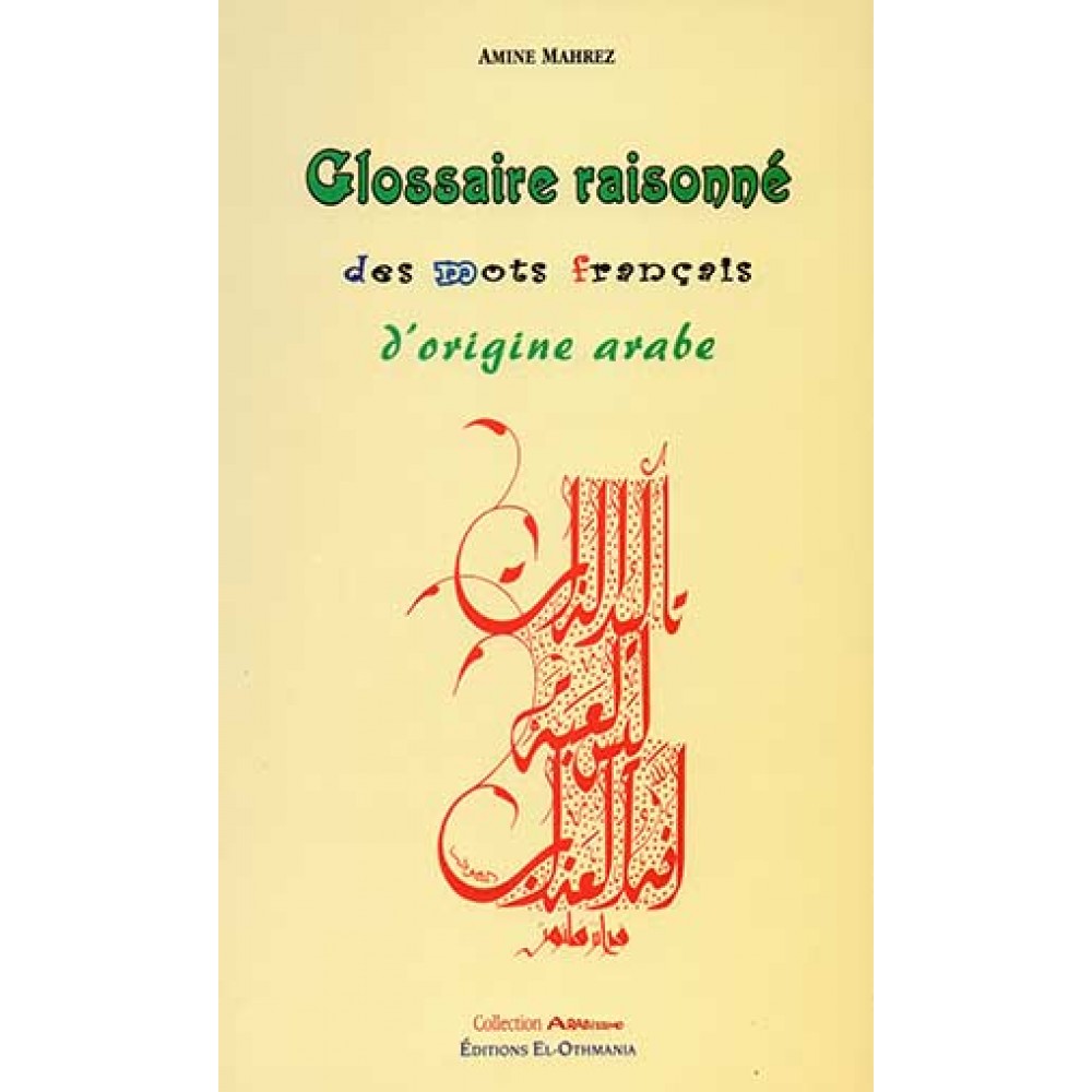 Glossaire raisonné des mots français d'origine Arabe