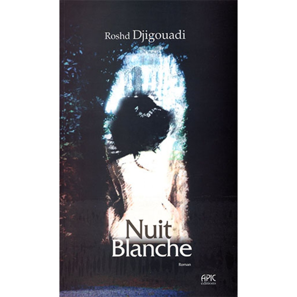 Nuit blanche  - Roshd Djigouadi