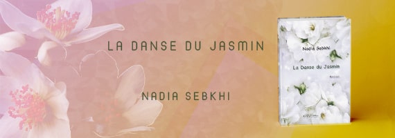 La Danse Du Jasmin, Nadia Sebkhi